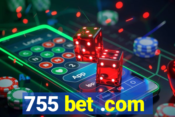 755 bet .com